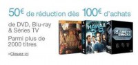 BON PLAN Bon plan Blu-Ray / DVD : 100 euros d’achats = 50 euros de remises immédiates