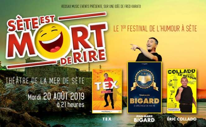 12€ la place à Sète est mort de rire ( 20/8 avec Bigard , Tex , Collado )
